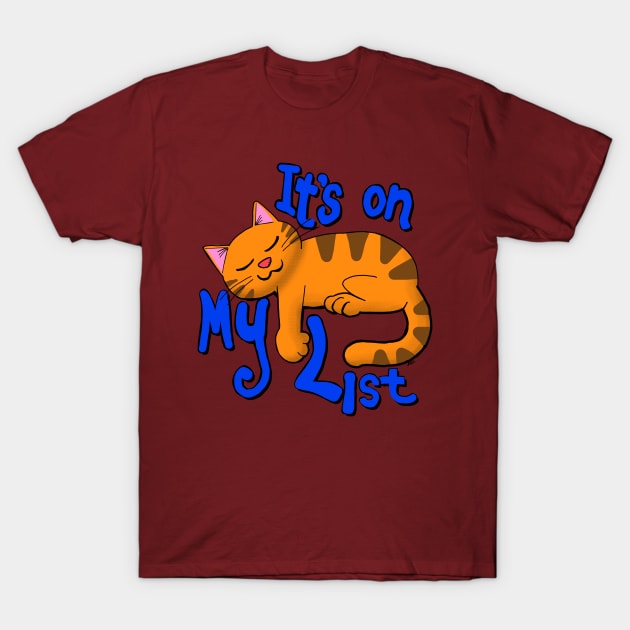 It's on my list Cat T-Shirt by wolfmanjaq